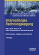 Internationale Rechnungslegung: IFRS 1 bis 8, IAS 1 bis 41, IFRIC-Interpretationen, Standardentw�rfe. Mit Beispielen, Aufgaben und Fallstudie