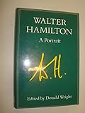 Walter Hamilton 1908-1988 : a portrait