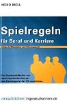 Spielregeln f�r Beruf und Karriere: Erfolg als Mitarbeiter und F�hrungskraft (VDI-Buch / VDI-Karriere)