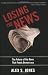 Losing the News: The Future of the News that Feeds Democracy (Institutions of American Democracy) Losing the News: The Future of the News that Feeds Democracy (Institutions of American Democracy)
