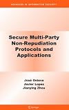 Secure Multi-Party Non-Repudiation Protocols and Applications (Advances in Information Security)