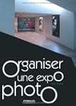 ORGANISER UNE EXPO PHOTO