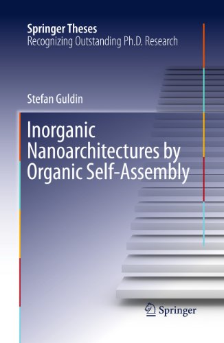Inorganic Nanoarchitectures by Organic Self-Assembly (Springer Theses)