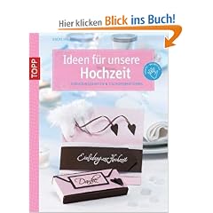 Ideen f�r unsere Hochzeit: Einladungskarten & Tischdekorationen