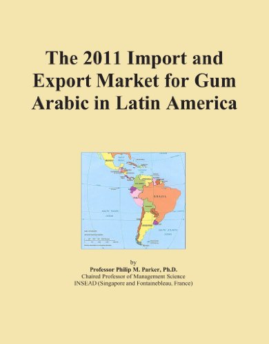 The 2011 Import and Export Market for Gum Arabic in Latin America