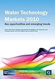 Water technology markets 2010 : key opportunities and emerging trends