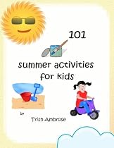 Click to Download Free Kindle Book -> 101 Summer Activities for Kids