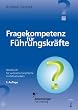 Fragekompetenz f�r F�hrungskr�fte: Handbuch f�r wirksame Gespr�che mit Mitarbeitern