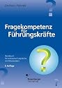 Fragekompetenz f&uuml;r F&uuml;hrungskr&auml;fte: Handbuch f&uuml;r wirksame Gespr&auml;che mit Mitarbeitern