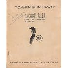 Click here to buy Communism in Hawaii: A Summary of the 1955 Report of the Territorial Commission on Subversive Activities by  Hawaii Residents' Association.