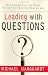 Leading with Questions: How Leaders Find the Right Solutions By Knowing What To Ask (J-B US non-Franchise Leadership)