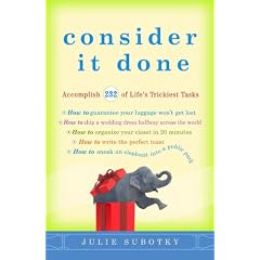 Consider It Done: Accomplish 232 of Life's Trickiest Tasks