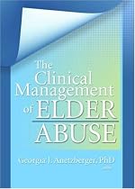 The Clinical Management of Elder Abuse (Clinical Gerontologist)