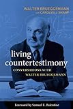 Living countertestimony : conversations with Walter Brueggemann