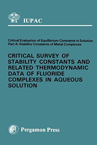 Critical Survey of Stability Constants and Related Thermodynamic Data of Fluoride Complexes in Aqueous Solution (I U P a C Chemical Data Series)