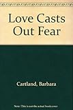 Love casts out fear