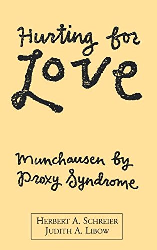 Hurting for Love: Munchausen by Proxy Syndrome