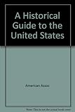 A Historical guide to the United States