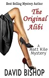 The Original Alibi, a Matt Kile Mystery 