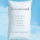 Dreamland: Adventures in the Strange Science of Sleep