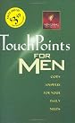 Touchpoints for Men: God's Answers for Your Daily Needs (Touchpoints)