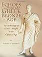 Echoes from the Greek Bronze Age: An Anthology of Greek Thought in the Classical Age
