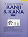 Guide to Writing Kanji and Kana: Bk. 2: A Self Study Workbook for Learning Japanese Characters (Guide to Writing Kanji & Kana)