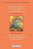 Rudolf Steiner's Path of initiation and the mystery of the ego ; and The foundations of anthroposophical methodology : two lectures in Bologna: on 31 March 2011 during the International Conference to 