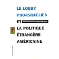 Le lobby pro-isra�lien et la politique �trang�re am�ricaine