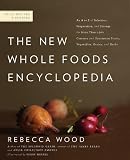 The New Whole Foods Encyclopedia: A Comprehensive Resource for Healthy Eating [Paperback]