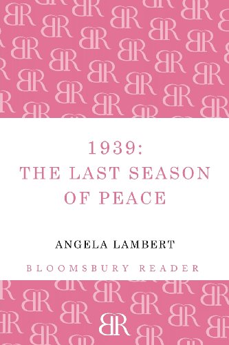 1939: The Last Season of Peace (Bloomsbury Reader)