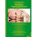 Arbeitsbuch Triggerpunkt-Therapie: Die bew�hrte Methode zur Linderung von Muskelschmerzen