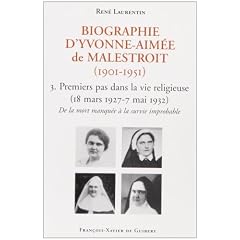 Biographie d'Yvonne-Aim�e de Malestroit (1901-1951) - 3. Premiers pas dans la vie religieuse (18 mars 1927-7 mai 1932), De la mort manqu�e � la survie improbable