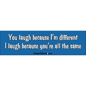 You Laugh Because I'm Different - Refrigerator Magnets 7x2 in