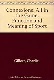 Connexions : a series of topic books for students in schools and colleges of further education. All in the game : the function and meaning of sport