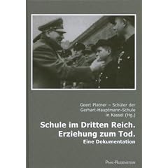 Schule im Dritten Reich. Erziehung zum Tod: Eine Dokumentation
