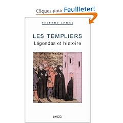 Les Templiers : L�gendes et histoire
