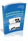 Experimentieren im Geometrieunterricht - 