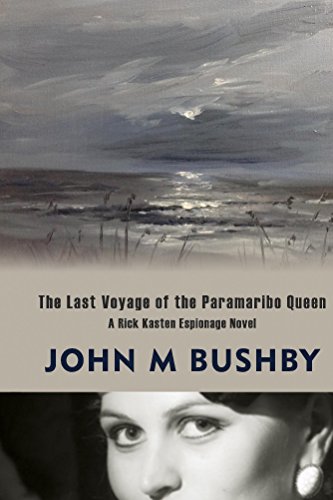 The Last Voyage of the Paramaribo Queen (A Rick Kasten Espionage Novel)