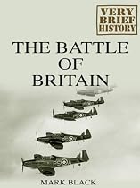The Battle of Britain: A Very Brief History-From Free Kindle Books Library