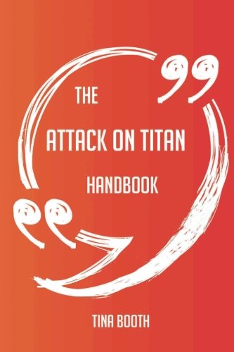 The Attack on Titan Handbook - Everything You Need To Know About Attack on Titan
