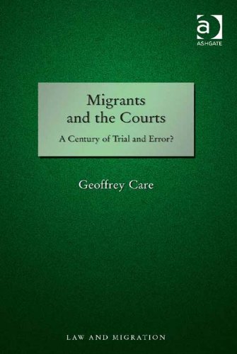 Migrants and the Courts: A Century of Trial and Error? (Law and Migration)