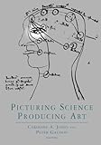 Picturing science, producing art