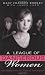 A League of Dangerous Women: True Stories from the Road to Redemption
