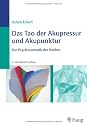 Das Tao der Akupressur und Akupunktur: Die Psychosomatik der Punkte