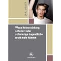 Wenn Heimerziehung scheitert oder schwierige Jugendliche nicht mehr k�nnen
