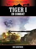 Tiger I in Combat (Hitler's War Machine)