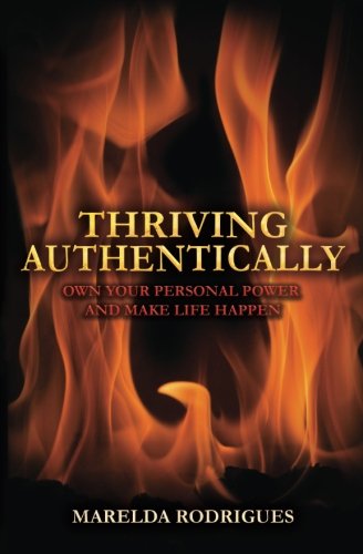 Thriving Authentically: Own Your Personal Power and Make Life Happen