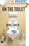 A Life on the Toilet: Memoirs of a Bo...