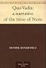 Quo Vadis: a narrative of the time of Nero